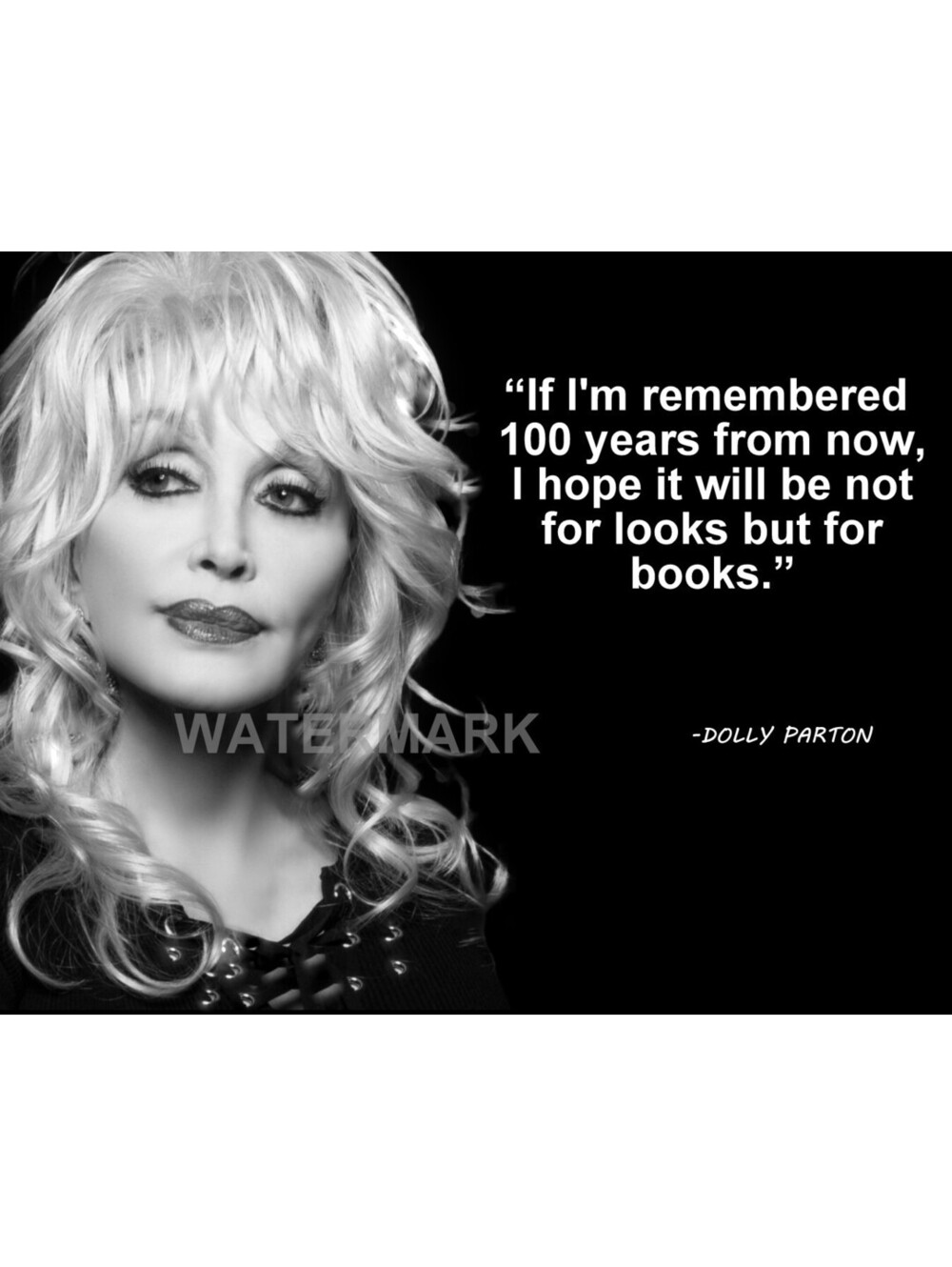 DOLLY PARTON QUOTE IF IM REMEMBERED 100 YEARS FROM NOW PHOTO 8X10